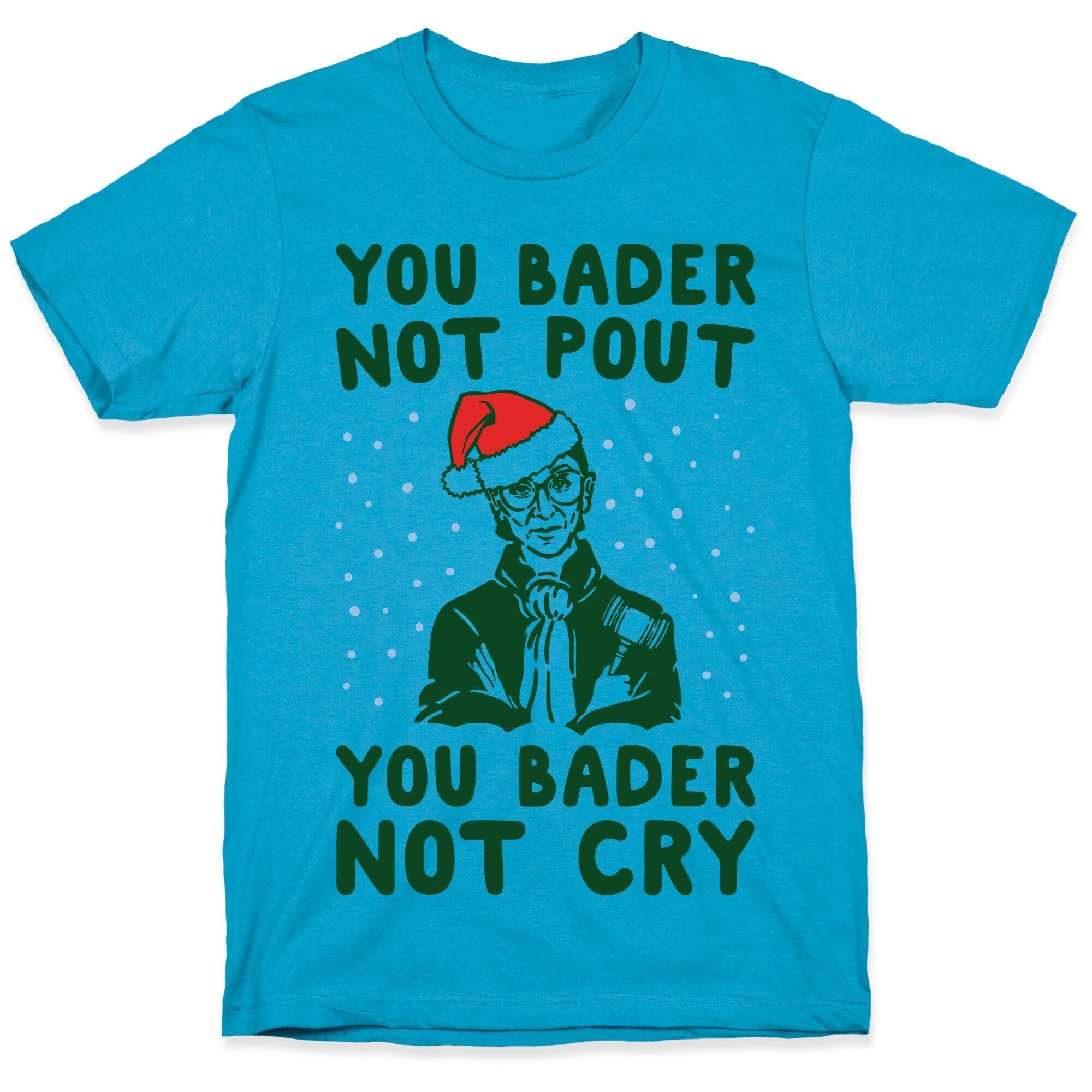 You Bader Not Pout You Bader Not Cry Parody Unisex Triblend Tee